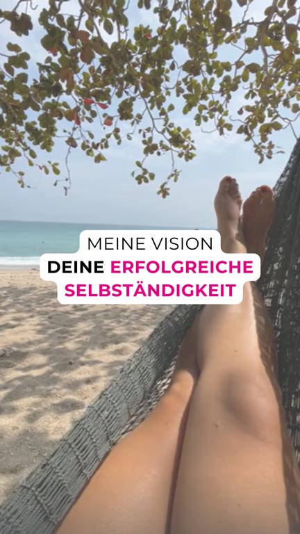 Meine Vision: Deine erfolgreiche Selbstständigkeit