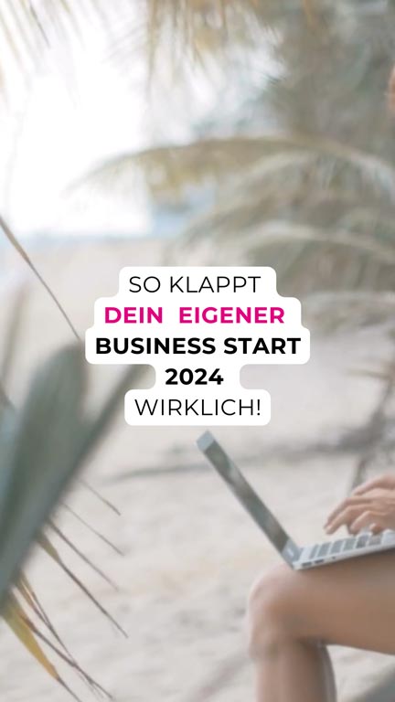 So klappt dein Business Start in 2024 wirklich!